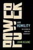 Power and Humility: The Future of Monitory Democracy