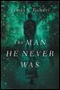 The Man He Never Was