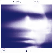 In Tall Buildings (인 톨 빌딩스) - Akinetic
