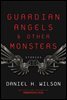Guardian Angels and Other Monsters