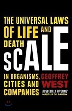 Scale : The Universal Laws of Life and Death in Organisms, Cities and Companies