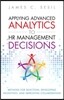 Applying Advanced Analytics to HR Management Decisions: Methods for Selection, Developing Incentives, and Improving Collaboration (Paperback)