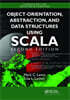 Object-Orientation, Abstraction, and Data Structures Using Scala