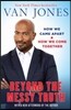 Beyond the Messy Truth: How We Came Apart, How We Come Together