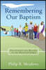Remembering Our Baptism: Discipleship and Mission in the Wesleyan Spirit