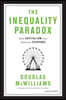 The Inequality Paradox: How Capitalism Can Work for Everyone