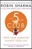 The 5am Club: Own Your Morning. Elevate Your Life.