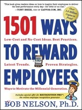 1501 Ways to Reward Employees: Low-Cost and No-Cost Ideas