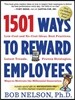 1501 Ways to Reward Employees: Low-Cost and No-Cost Ideas