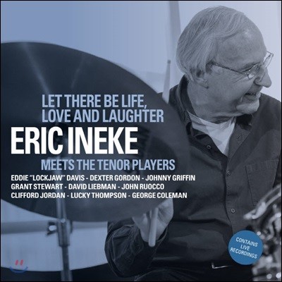 Eric Ineke (에릭 이네케) - Let There Be Life, Love And Laughter