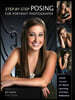 Step-By-Step Posing for Portrait Photography: Simple Lessons for Quick Learning and Reference