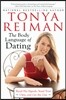 Body Language of Dating: Read His Signals, Send Your Own, and Get the Guy
