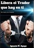 Libera el Trader que hay en ti