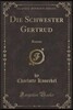 Die Schwester Gertrud: Roman (Classic Reprint)