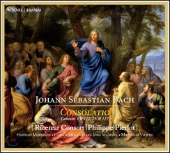 Ricercar Consort / Philippe Pierlot 바흐: 칸타타 - 콘솔라티오 (J.S. Bach: Consolatio - Cantatas BWV22, 75 &amp; 127)