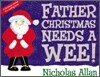 Father Christmas Needs a Wee