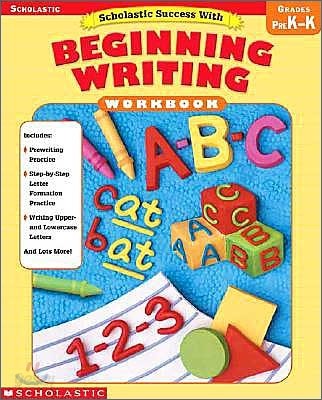 Scholastic Success with Beginning Writing Workbook : Grade Pre K - K
