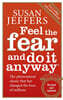 Feel The Fear And Do It Anyway