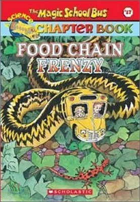 The Magic School Bus Science Chapter Book #17 : Food Chain Frenzy