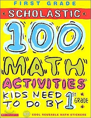 Scholastic 100 Math Activities Kids Need to Do by 1st Grade