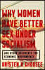 Why Women Have Better Sex Under Socialism: And Other Arguments for Economic Independence