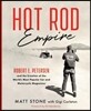 Hot Rod Empire: Robert E. Petersen and the Creation of the World's Most Popular Car and Motorcycle Magazines