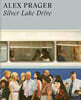Alex Prager: Silver Lake Drive: (Photography Books, Coffee Table Photo Books, Contemporary Art Books)