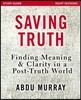 Saving Truth Study Guide: Finding Meaning and Clarity in a Post-Truth World