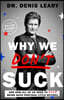 Why We Don't Suck: And How All of Us Need to Stop Being Such Partisan Little Bitches