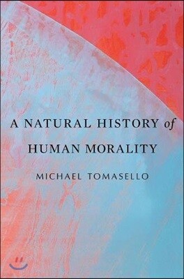 A Natural History of Human Morality