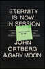 Eternity Is Now in Session Participant's Guide: A Radical Rediscovery of What Jesus Really Taught about Salvation, Eternity, and Getting to the Good P