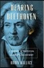 Hearing Beethoven: A Story of Musical Loss and Discovery