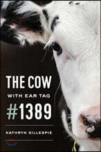 The Cow with Ear Tag #1389