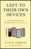 Left to Their Own Devices: How Digital Natives Are Reshaping the American Dream