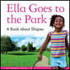 Ella Goes to the Park: A Book about Shapes