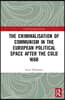 Criminalisation of Communism in the European Political Space after the Cold War
