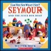 Can You See What I See? Seymour Builds a Boat: Picture Puzzles to Search and Solve