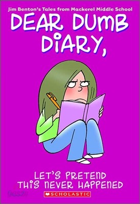 Let&#39;s Pretend This Never Happened (Dear Dumb Diary #1): Volume 1
