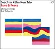 Joachim Kuhn New Trio (요아킴 쿤 뉴 트리오) - Love & Peace
