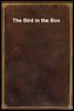 The Bird in the Box