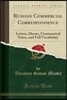 Russian Commercial Correspondence: Letters, Idioms, Grammatical Notes, and Full Vocabulary (Classic Reprint)