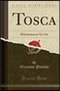 Tosca: Melodramma in Tre Atti (Classic Reprint)