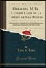 Obras del M. Fr. Luis de Leon de la Orden de San Austin, Vol. 1: Reconocidas Y Cotejadas Con Varios Manuscritos Aut?nticos; Exposicion del Libro de Jo