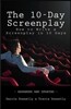 The 10-Day Screenplay: How to Write a Screenplay in 10 Days
