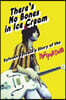 There's No Bones in Ice Cream
