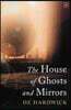 The House of Ghosts and Mirrors