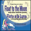 Float to the Moon and Other Bedtime Poems - English/Spanish Edition