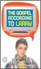 The Gospel According to Larry