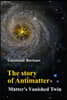 Story of Antimatter, The: Matter's Vanished Twin
