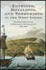 Patriots, Royalists, and Terrorists in the West Indies: The French Revolution in Martinique and Guadeloupe, 1789-1802